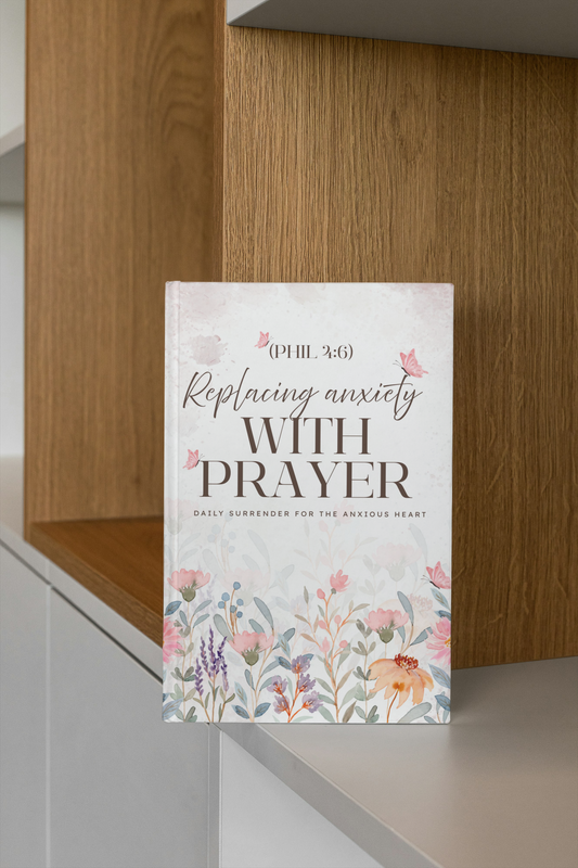 Replacing Anxiety With Prayer (Preorder)