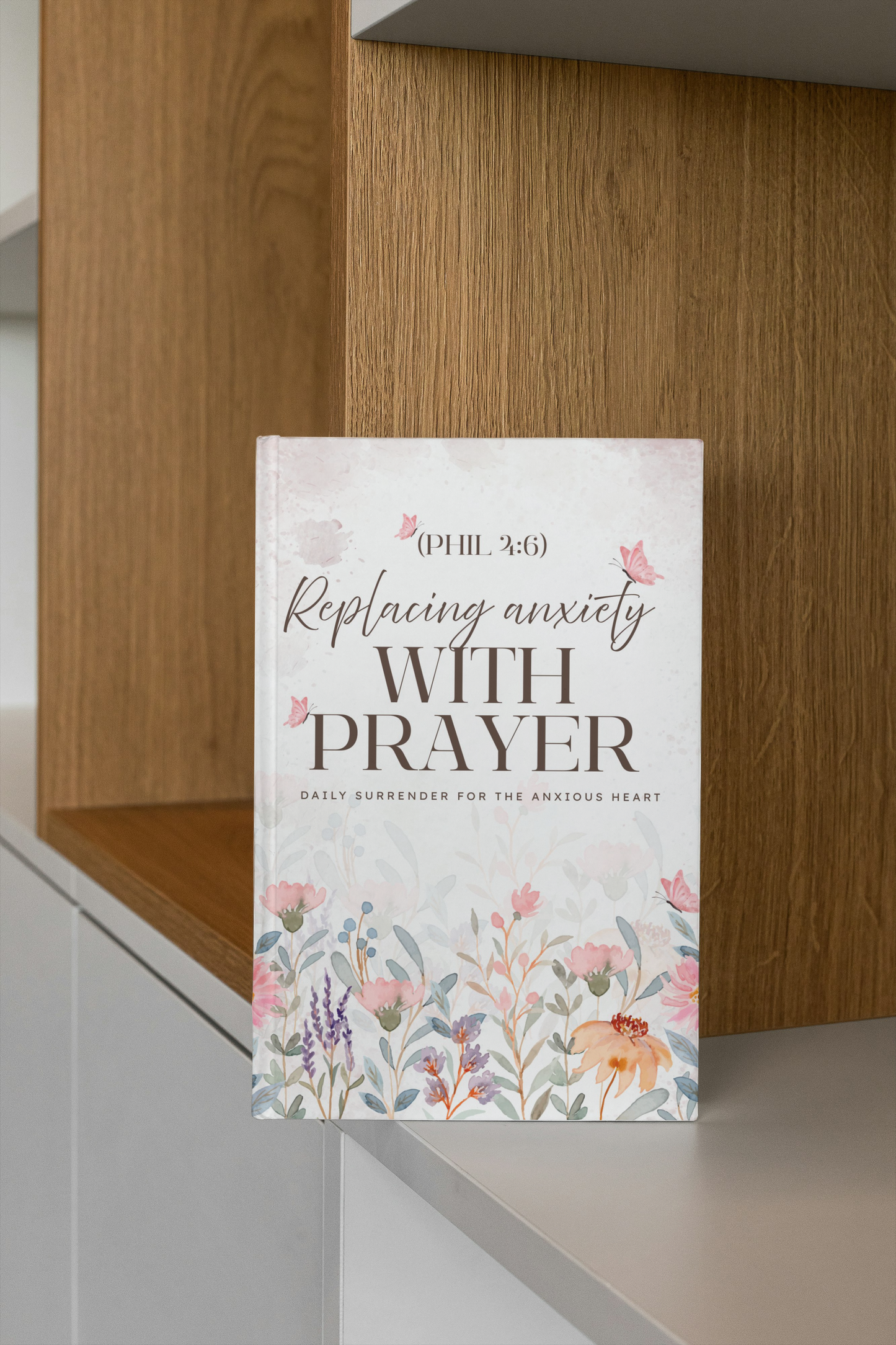 Replacing Anxiety With Prayer (Preorder)